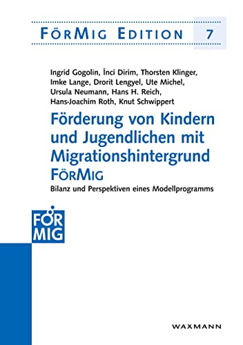 Förderung von Kindern und Jugendlichen mit Migrationshintergrund FörMig: Bilanz und Perspektiven eines Modellprogramms (FörMig Edition)