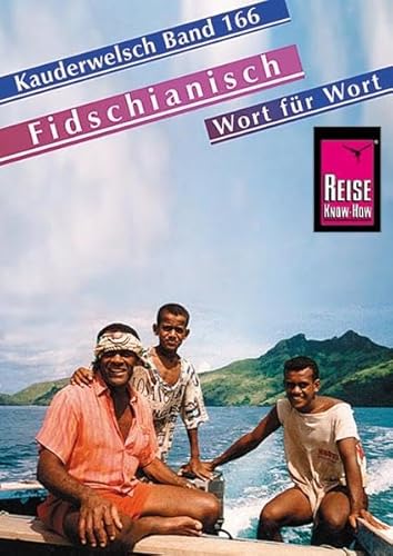 Reise Know-How Sprachführer Fidschianisch - Wort für Wort: Kauderwelsch-Band 166 von Reise Know-How Verlag Peter Rump GmbH