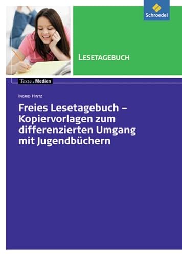 Texte.Medien: Freies Lesetagebuch Kopiervorlagen zum differenzierten Umgang mit Jugendbüchern (Texte.Medien: Kinder- und Jugendbücher ab Klasse 5)