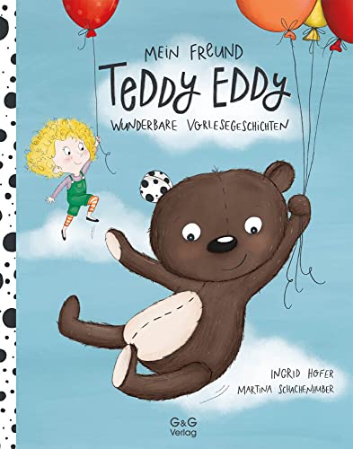 Mein Freund Teddy Eddy: Wunderbare Vorlesegeschichten von G&G Verlag
