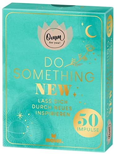 moses. Omm for you Do something new – 50 Karten mit Impulsen – Lass dich durch Neues inspirieren, Zum Nachdenken & Ausprobieren, Impulse und Gedanken ... Kartenbox mit Goldfolienveredelung von moses