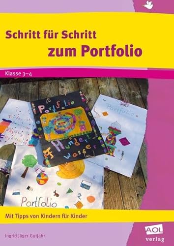 Schritt für Schritt zum Portfolio: Mit Tipps von Kindern für Kinder (3. und 4. Klasse) von Aol-Verlag In Der Aap Lehrerwelt
