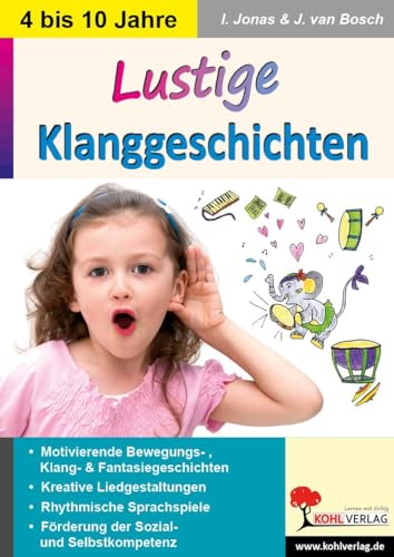 Lustige Klanggeschichten: Bewährte Tipps und Ideen aus der Praxis von Kohl Verlag