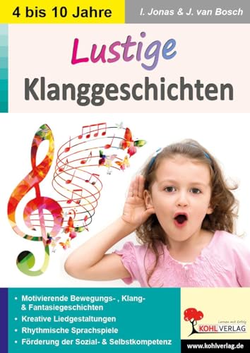 Lustige Klanggeschichten: Bewährte Tipps und Ideen aus der Praxis von Kohl Verlag