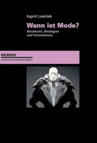 Wann ist Mode?: Strukturen, Strategien und Innovationen (Reimer Kulturwissenschaften) von Reimer, Dietrich