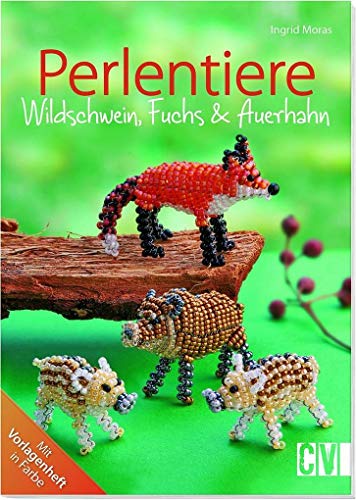 Perlentiere: Wildschwein, Fuchs & Auerhahn von Christophorus Verlag