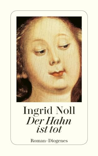 Der Hahn ist tot: Roman von Diogenes Verlag AG