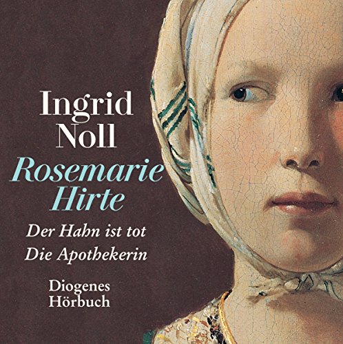 Die Rosemarie-Hirte-Romane: Der Hahn ist tot / Die Apothekerin