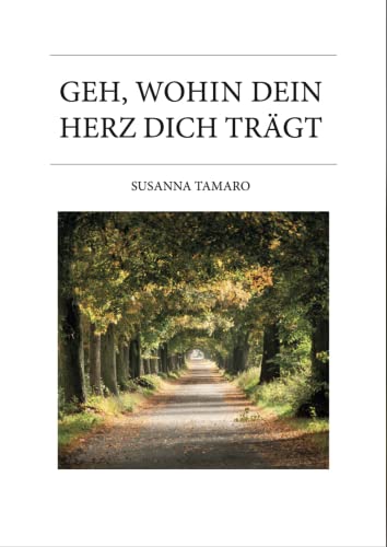 Geh, wohin dein Herz dich trägt (Buch in Großdruckausgabe)