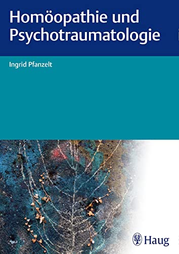 Homöopathie und Psychotraumatologie von Karl Haug