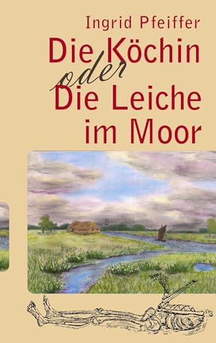 Die Köchin oder Die Leiche im Moor von Books on Demand GmbH