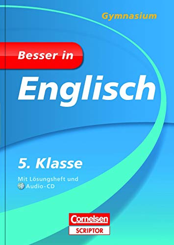 Besser in Englisch - Gymnasium 5. Klasse - Cornelsen Scriptor: Mit Beispielen, Übungen, Tests und Stichwortverzeichnis (Cornelsen Scriptor - Besser in) von Cornelsen Scriptor