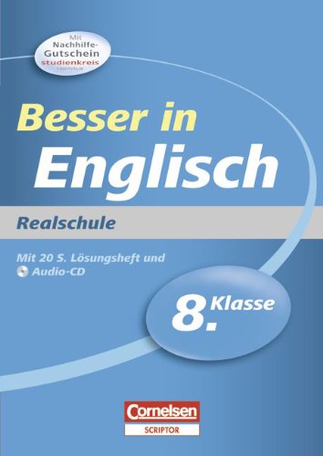 Besser in der Sekundarstufe I - Englisch - Realschule: 8. Schuljahr - Übungsbuch mit separatem Lösungsheft (20 S.) und Hör-CD von Cornelsen Verlag Scriptor