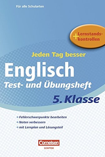 Jeden Tag besser. Englisch 5. Schuljahr. Übungsheft mit Lernplan und Lernstandskontrollen (Cornelsen Scriptor - Jeden Tag besser) von TITEL