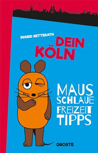 Dein Köln: Mausschlaue Freizeittipps