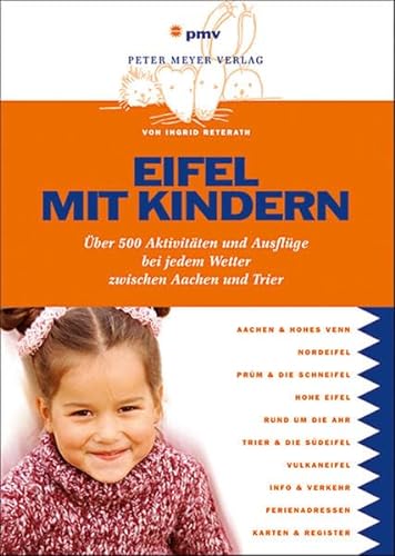 Eifel mit Kindern: Über 500 Aktivitäten und Ausflüge bei jedem Wetter zwischen Aachen und Trier
