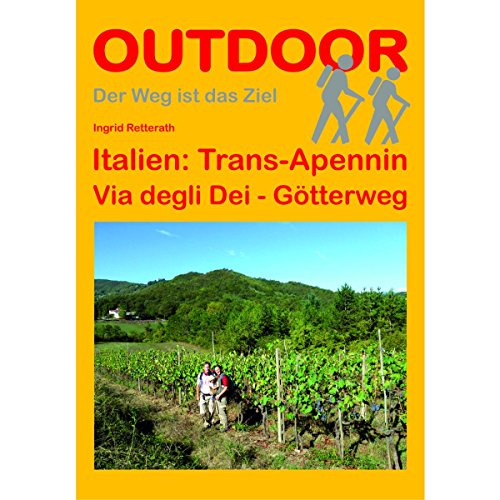 Italien: Trans-Apennin: Via degli Dei - Götterweg (Der Weg ist das Ziel, Band 91)