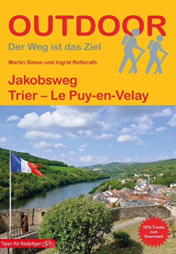Jakobsweg Trier - Le Puy-en-Velay (Outdoor Pilgerführer, Band 211) von Stein, Conrad Verlag