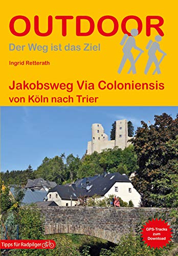 Jakobsweg Via Coloniensis: von Köln nach Trier (Outdoor Pilgerführer) von Stein, Conrad Verlag