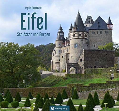 Schlösser und Burgen in der Eifel (Farbbildband) von Wartberg Verlag