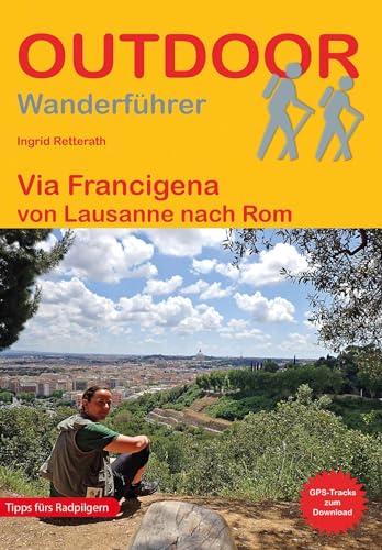 Via Francigena von Lausanne nach Rom (Outdoor Pilgerführer) von Conrad Stein Verlag