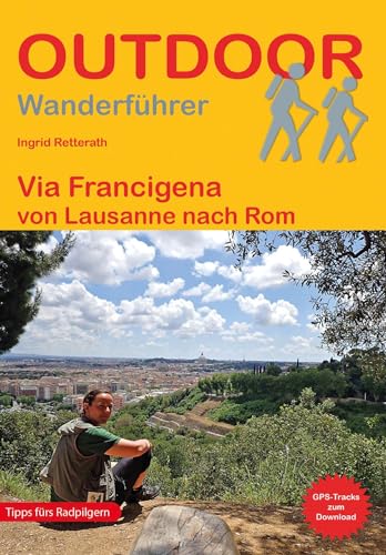 Via Francigena von Lausanne nach Rom (Outdoor Pilgerführer)