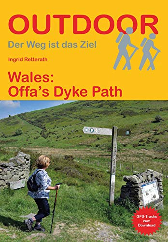 Wales: Offa's Dyke Path (Der Weg ist das Ziel, Band 98) von Outdoor Wanderführer