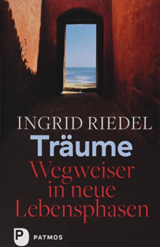 Träume - Wegweiser in neue Lebensphasen von Patmos-Verlag