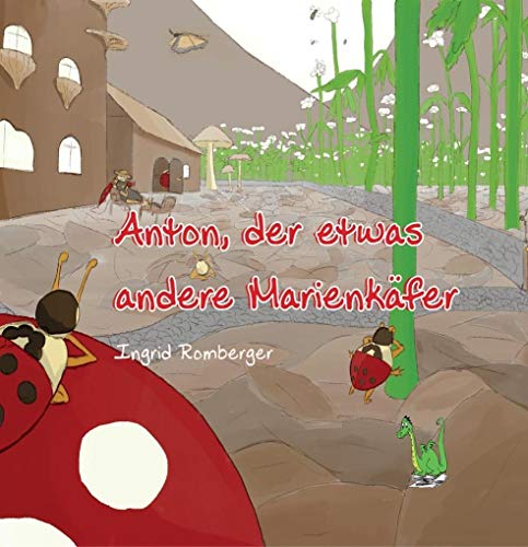 Anton, der etwas andere Marienkäfer - Außenseiter; Mobbing; Freundschaft; Familie; Problemlösung; Fee; Schule Anton, der etwas andere Marienkäfer - Außenseiter; Mobbing; Freundschaft; Familie; Problemlösung; Fee; Schule von Papierfresserchens MTM-VE
