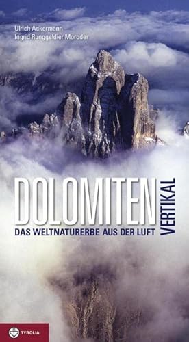 Dolomiten vertikal, Das Weltnaturerbe aus der Luft