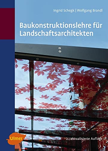 Baukonstruktionslehre für Landschaftsarchitekten von Ulmer Eugen Verlag
