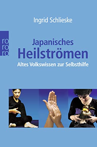 Japanisches Heilströmen: Altes Volkswissen zur Selbsthilfe von Rowohlt Taschenbuch