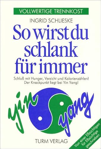 So wirst du schlank für immer: Von einer Esssüchtigen für Esssüchtige geschrieben So wirst du schlank für immer: Von einer Esssüchtigen für Esssüchtige geschrieben