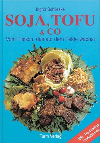 Soja, Tofu & Co.: Vom Fleisch, das auf dem Felde wächst