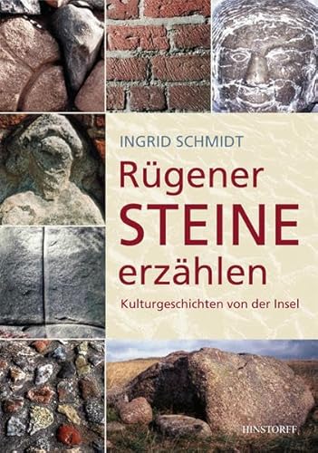 Rügener Steine erzählen: Kulturgeschichten von der Insel von Hinstorff