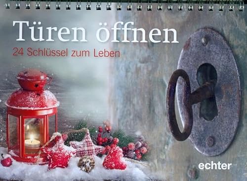 Türen öffnen: 24 Schlüssel zum Leben