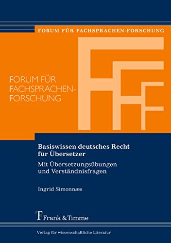 Basiswissen deutsches Recht für Übersetzer: Mit Übersetzungsübungen und Verständnisfragen (Forum für Fachsprachen-Forschung)
