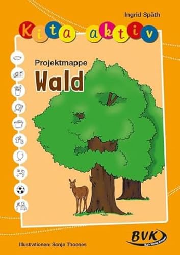 Kita aktiv Projektmappe Wald (Kita aktiv: Differenziertes Material für den Kindergarten) (Kita aktiv: für Kindergartenkinder von 2 bis 6 Jahren) von Buch Verlag Kempen