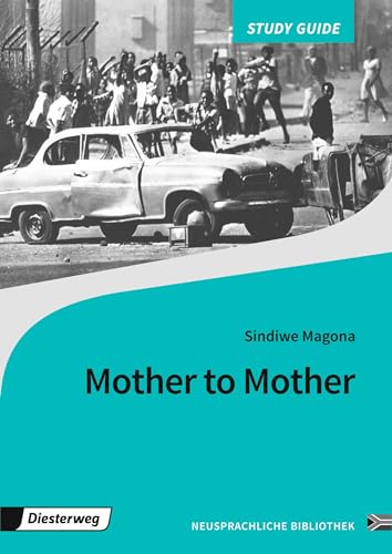 Mother to Mother: Study Guide: Study Guide (Diesterwegs Neusprachliche Bibliothek - Englische Abteilung / Sekundarstufe 2) (Neusprachliche Bibliothek - Englische Abteilung: Sekundarstufe II)