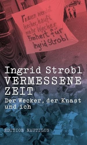 Vermessene Zeit: Der Wecker, der Knast und ich von Edition Nautilus