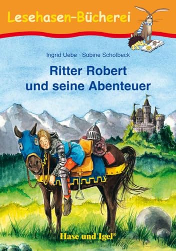 Ritter Robert und seine Abenteuer: Schulausgabe (Lesehasen-Bücherei)