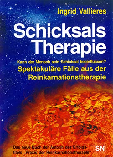 Schicksals-Therapie: Kann der Mensch sein Schicksal beinflussen? von Naglschmid, Stephanie