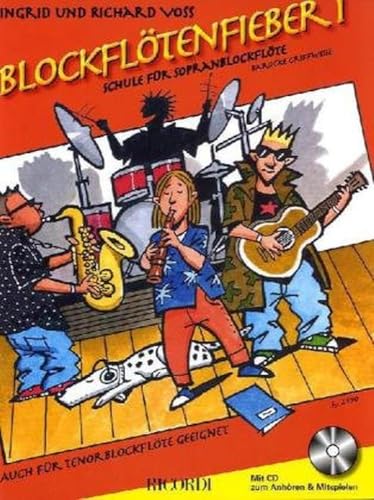 Blockflötenfieber 1: Die neue Schule für Sopranblockflöte für den Beginn ab 7 Jahre