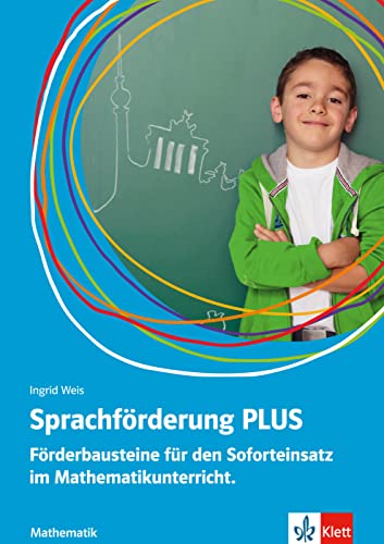 Sprachförderung PLUS Mathematik: Förderbausteine für den Soforteinsatz im Mathematikunterricht