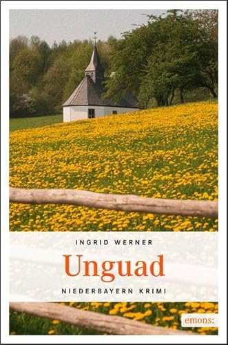 Unguad (Niederbayern Krimi) von Emons Verlag