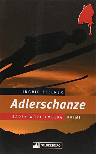 Adlerschanze. Mord an einer jungen Frau beim Skisprung-Sommer-Grand-Prix in Hinterzarten im Schwarzwald.: Baden-Württemberg-Krimi von Silberburg Verlag