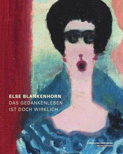 Else Blankenhorn: Das Gedankenleben ist doch wirklich von Das Wunderhorn