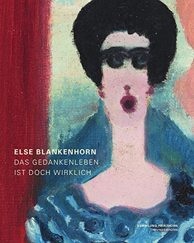 Else Blankenhorn: Das Gedankenleben ist doch wirklich von Wunderhorn