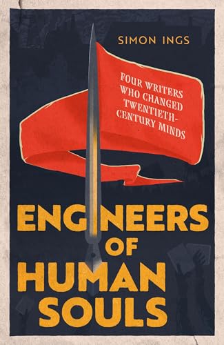 Engineers of Human Souls: Four Writers Who Changed Twentieth-Century Minds von The Bridge Street Press