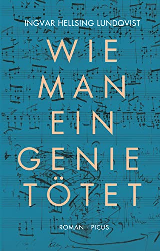 Wie man ein Genie tötet: Roman